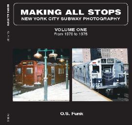 "Making All Stops" Vol. 1 by O.S. Funk - NYC Subway Photo Book "Making All Stops" Vol. 1 by O.S. Funk - NYC Subway Photo Book